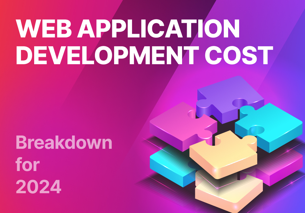 How Much Does it Cost to Build a Web Application in 2024?